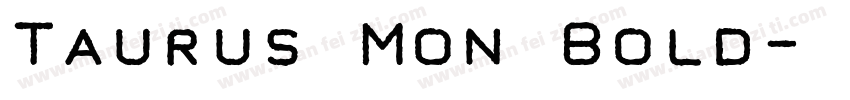 Taurus Mon Bold字体转换
